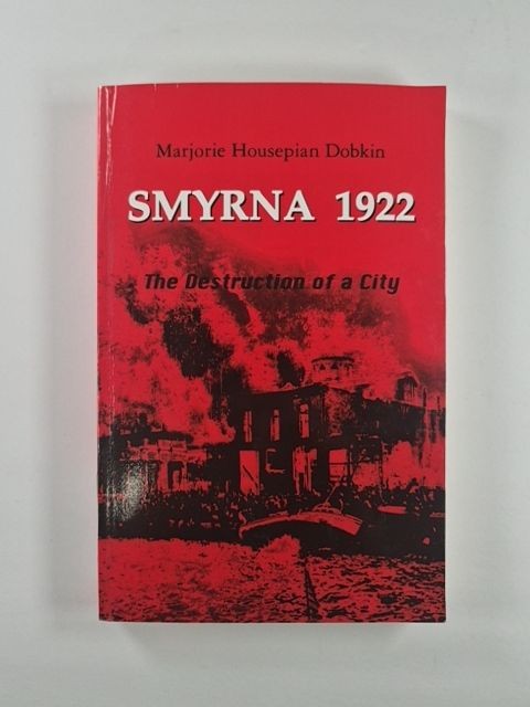 Smyrna 1922: The Destruction of a City