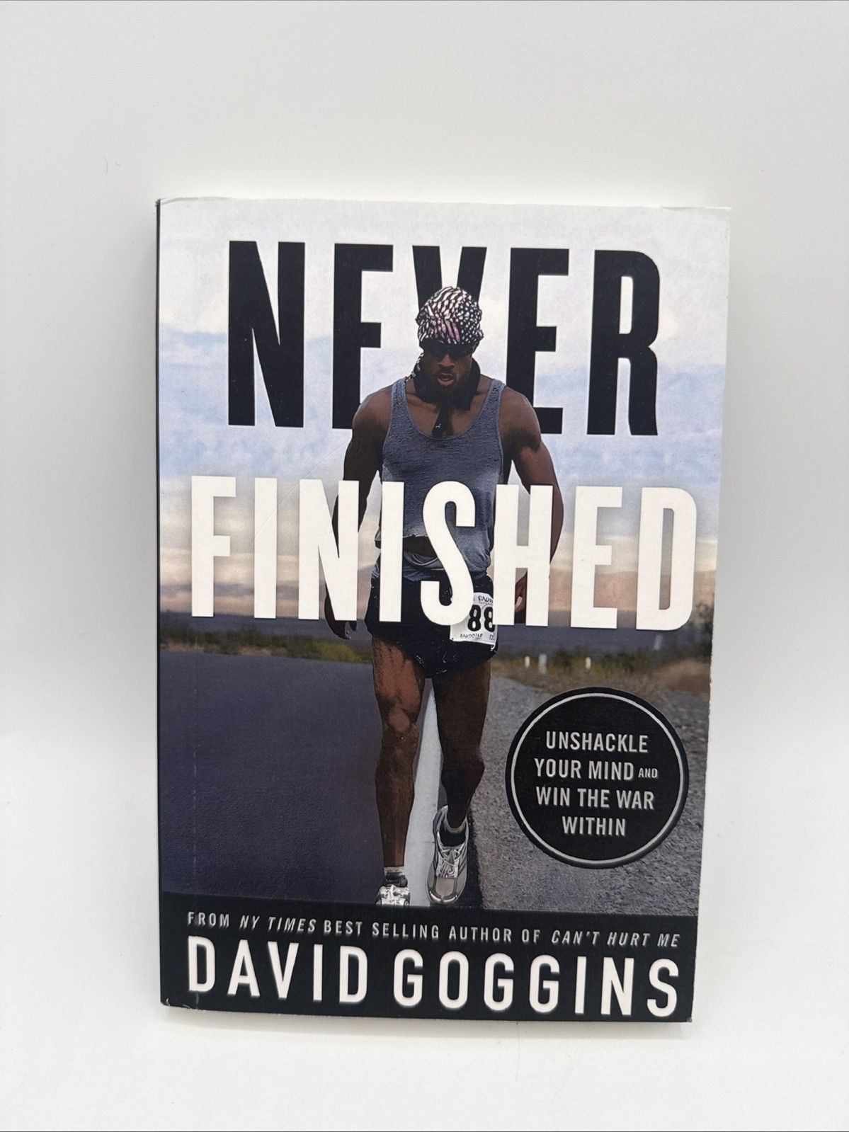 Never Finished: Unshackle Your Mind and Win the War Within, by David Goggins 1st
