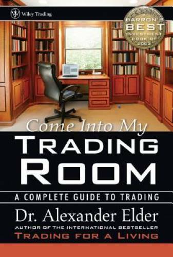 Come Into My Trading Room: A Complete Guide to Trading – Hardcover – GOOD
