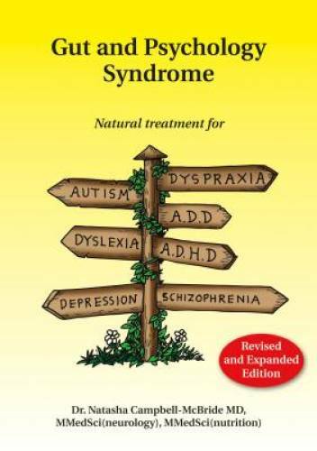 Gut and Psychology Syndrome: Natural Treatment for Autism, Dyspraxia – VERY GOOD