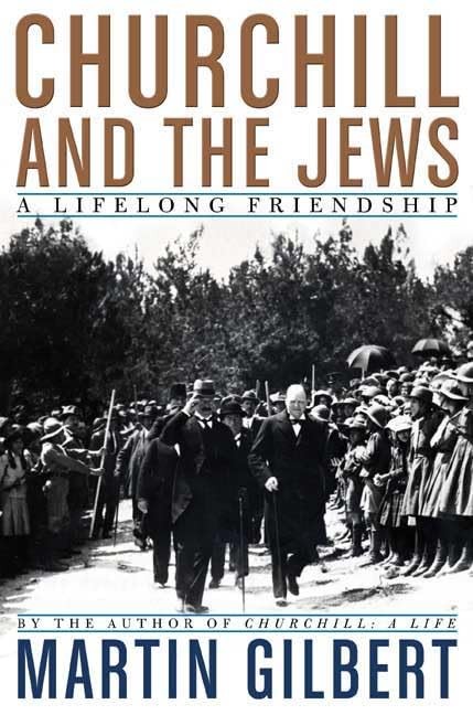 Churchill and the Jews: A Lifelong Friendship – hardcover Gilbert, Martin