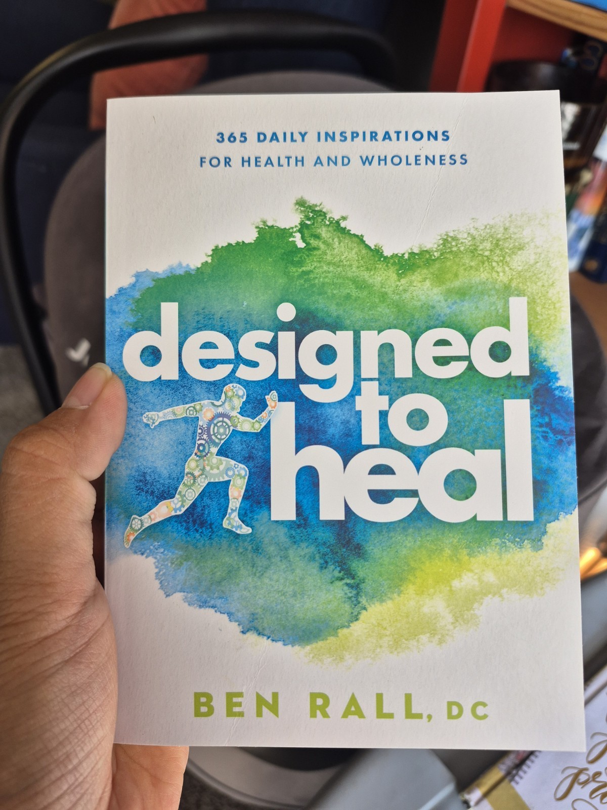 Designed to Heal : 365 Daily Inspirations for Health and Wholeness by Ben…