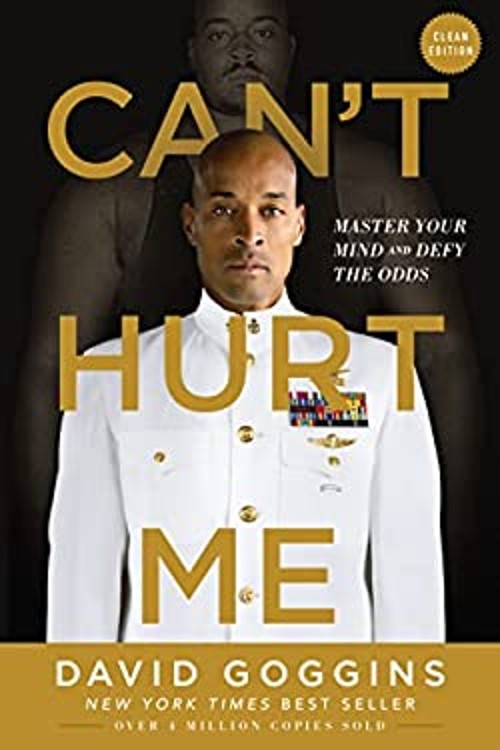 Can’t Hurt Me: Master Your Mind and Defy the Odds – Clean Edition
