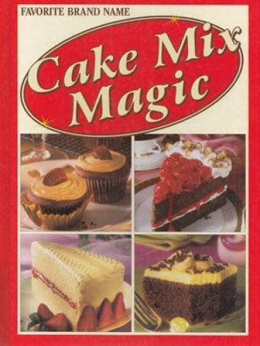 Cake Mix Magic (Favorite Brand Name) – Hardcover By No Author – GOOD