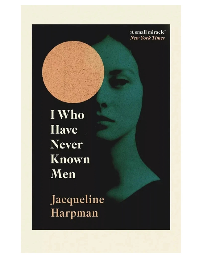 I Who Have Never Known Men by Jacqueline Harpman Free Shipping Paperback