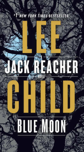 Blue Moon: A Jack Reacher Novel – Mass Market Paperback By Child, Lee – GOOD
