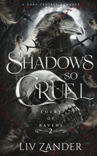 Shadows so Cruel: A Dark Fantasy Romance by LIV Zander: Used