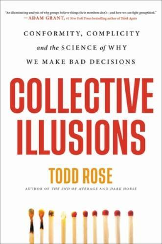 Collective Illusions: Conformity, Complicity, and the Science of Why We M – GOOD