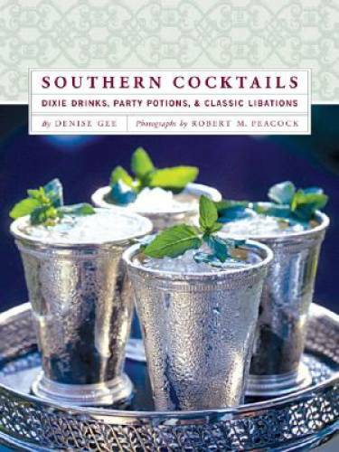 Southern Cocktails: Dixie Drinks, Party Potions, and Class – VERY GOOD