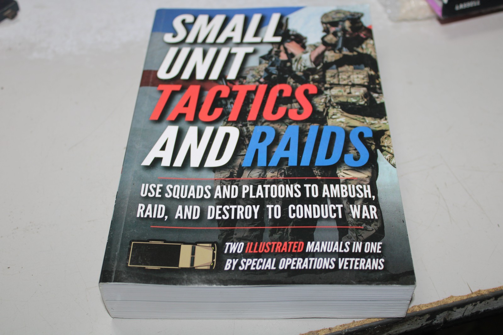 Small Unit Tactics and Raids: Two Illustrated Manuals (Small Unit Soldiers)
