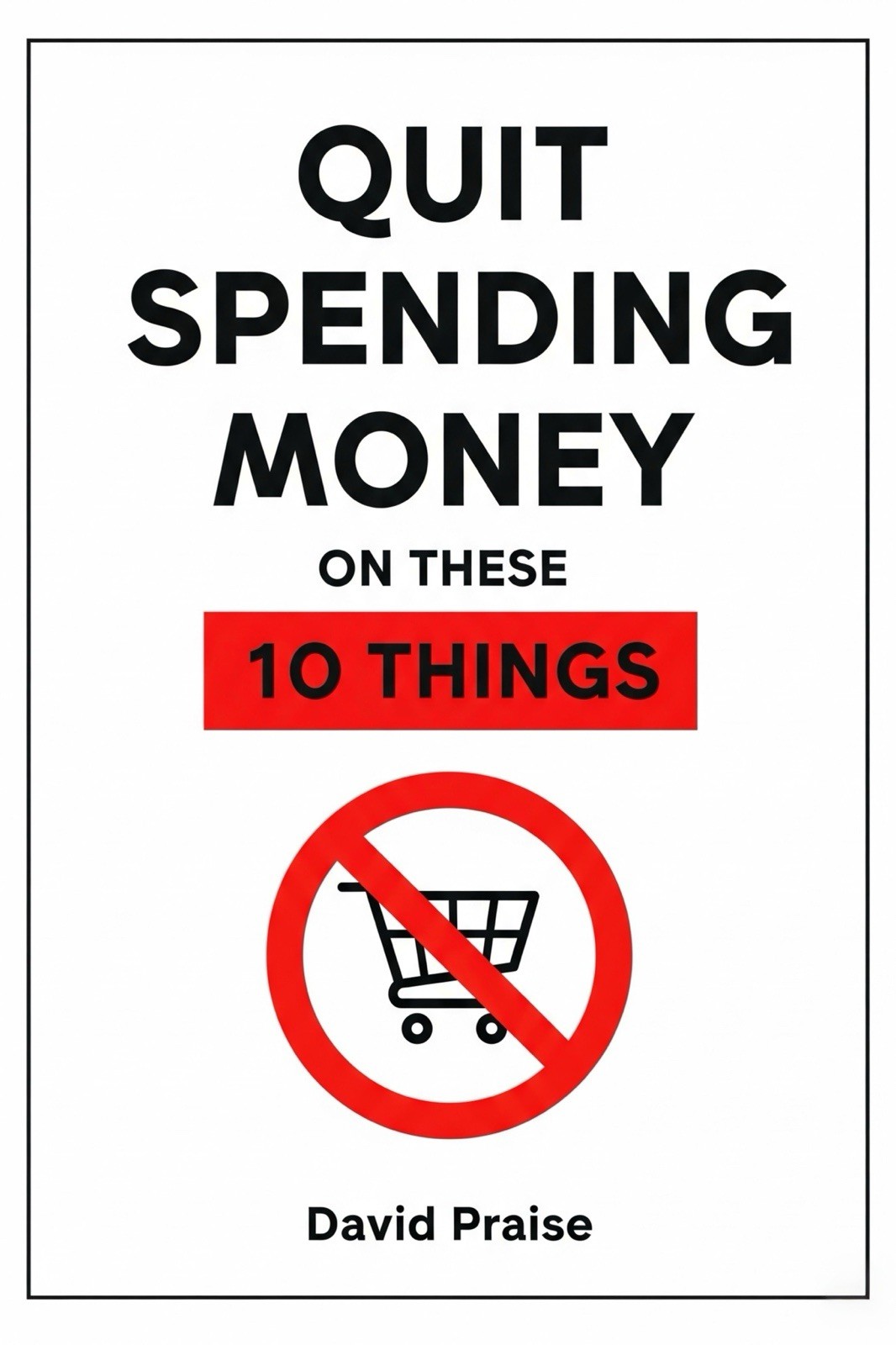 QUIT SPENDING MONEY ON THESE 10 THINGS — Science-Backed