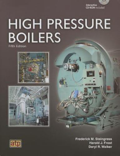 High Pressure Boilers, Daryl R. Walker,Harold J. Frost,Frederick M. Steingress,