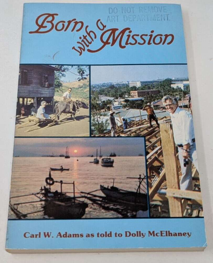 Born with a Mission by Carl W Adams & Dolly McElhaney Word Aflame Press 1981 VTG