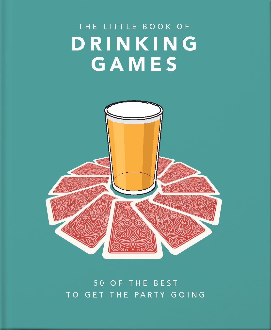 The Little Book of Drinking Games: 50 of the Best to get the Party Going (Th…