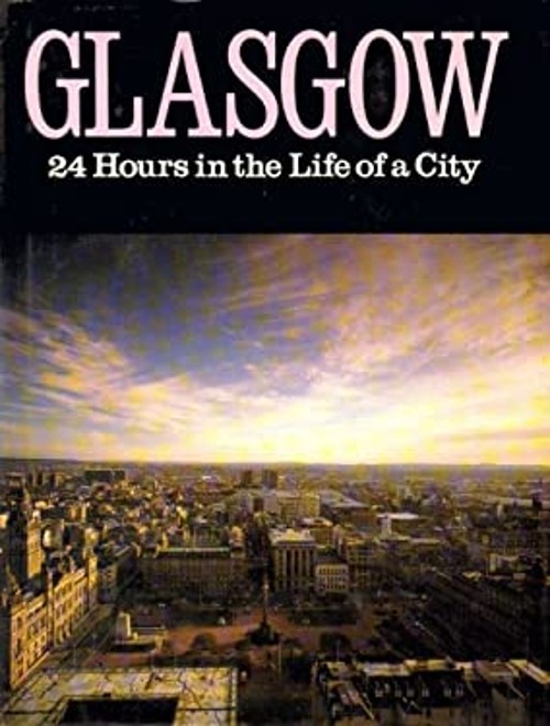Howie d : Hapman;Glasgow, 24 Hrs Life City Hardcover No Author.