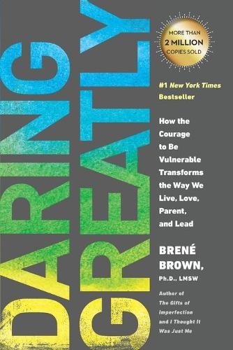 Daring Greatly: How the Courage to Be …, Brown, Brene