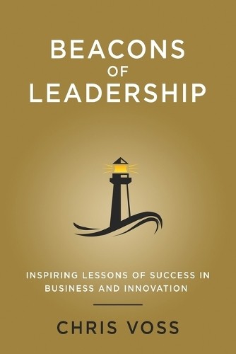 Chris Voss Beacons of Leadership (Paperback)