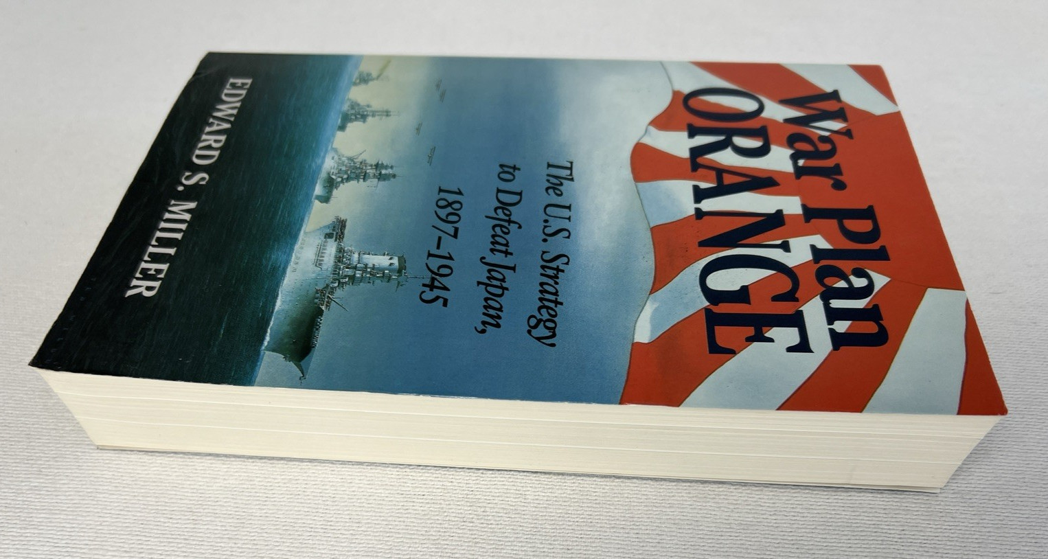 War Plan Orange: U.S. Strategy to Defeat Japan, 1897-1945 by Edward S. Miller