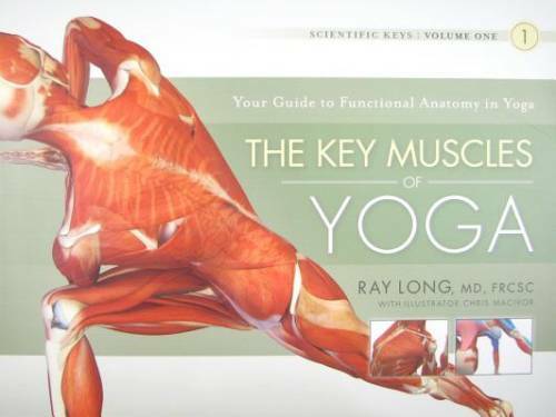 The Key Muscles of Yoga: Scientific Keys, Volume I – Paperback – VERY GOOD