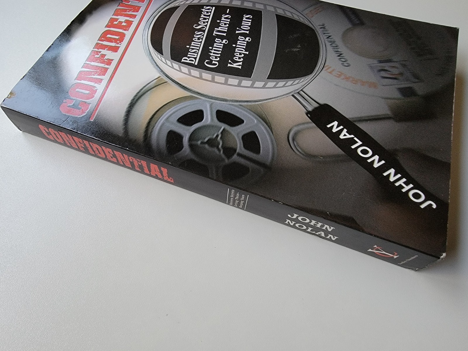 John Nolan CONFIDENTIAL: BUSINESS SECRETS, GETTING THEIRS -OUT OF PRINT – First
