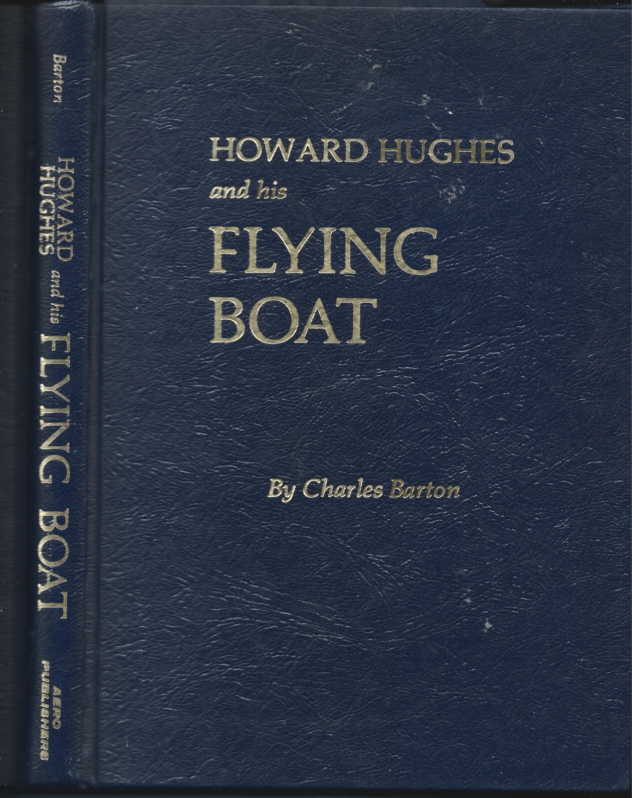 Howard Hughes & His Flying Boat HB w/dj-1982-Charles Barton-272 pages