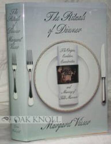 Rituals of Dinner: The Origins, Evolution, Eccentricities, and Meaning of – GOOD