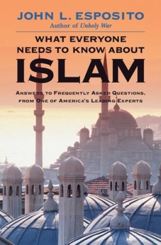 What Everyone Needs to Know about Islam – Hardcover – VERY GOOD