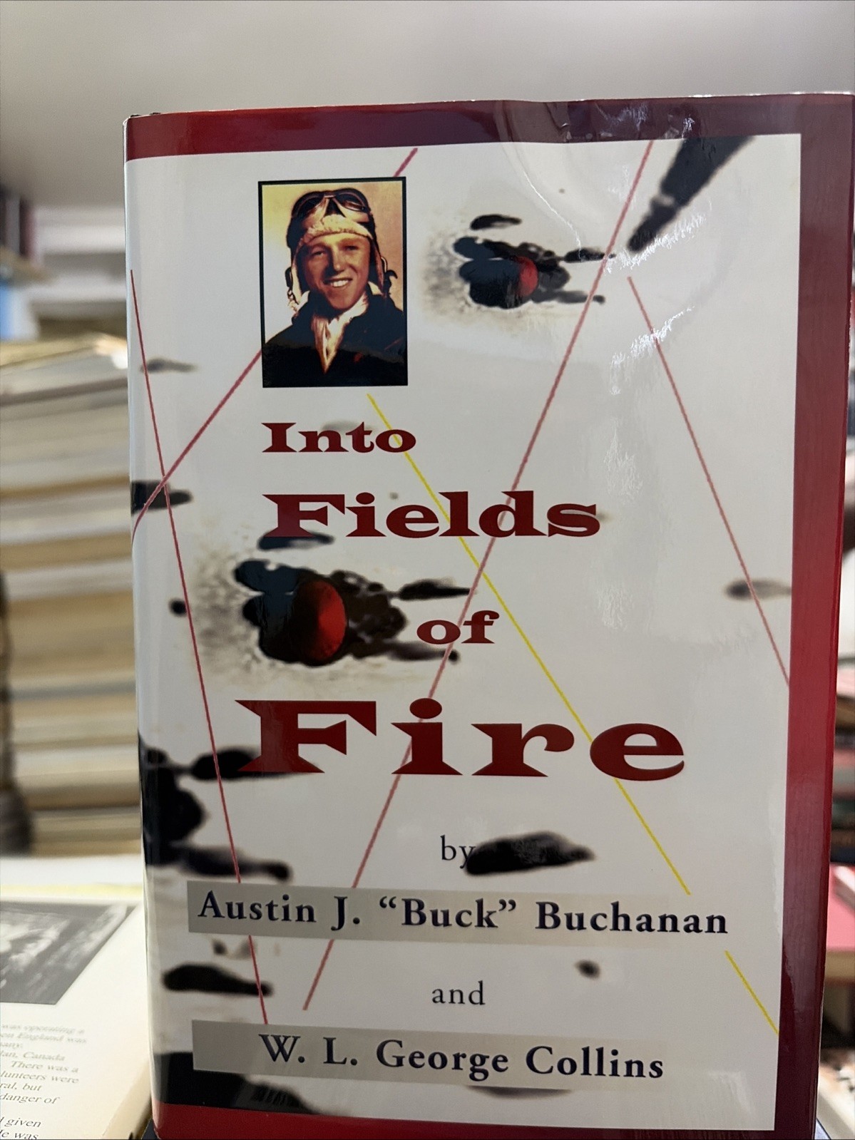 Into Fields of Fire : The Story of the 438th Troop Carrier Group During World…