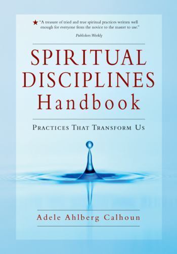 Spiritual Disciplines Handbook: Practices That Transform Us