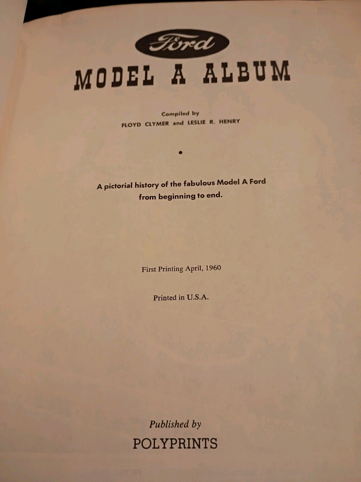 Ford Model “A” Album Compiled by Floyd Clymer & Leslie Henry 1960 *1st Printing*