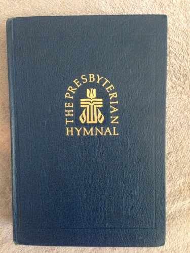 The Presbyterian Hymnal: Hymns, Psalms, – Hardcover, by No Author – Very Good