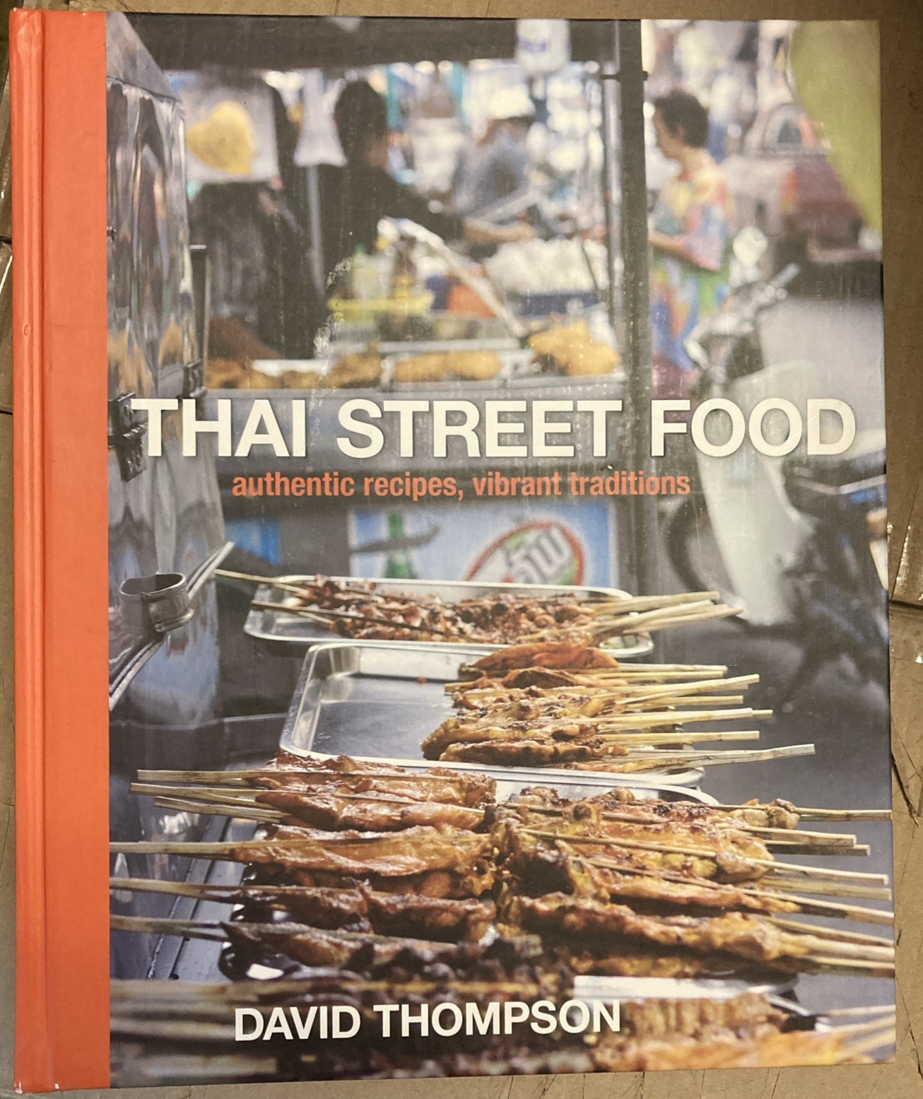 Thai Street Food : Authentic Recipes By David Thompson 2009 FIRST US ED LIKE NEW