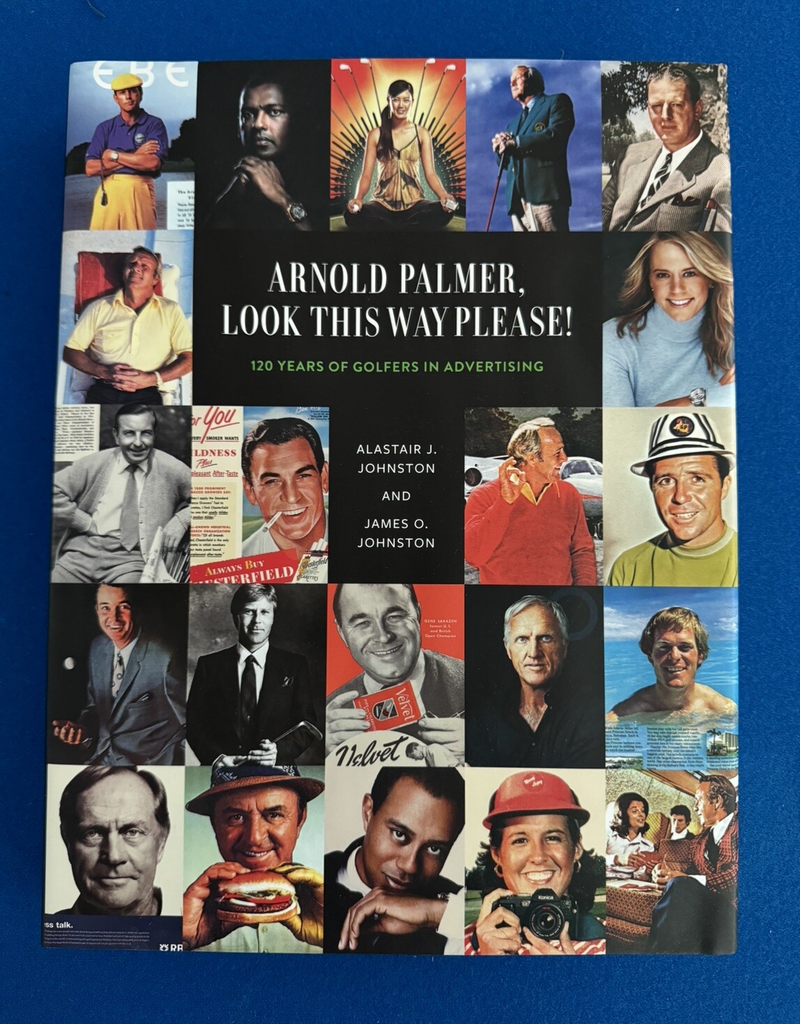 ARNOLD PALMER, LOOK THIS WAY PLEASE! 120 YEARS OF GOLFERS ADVERTISING – 14”x11”