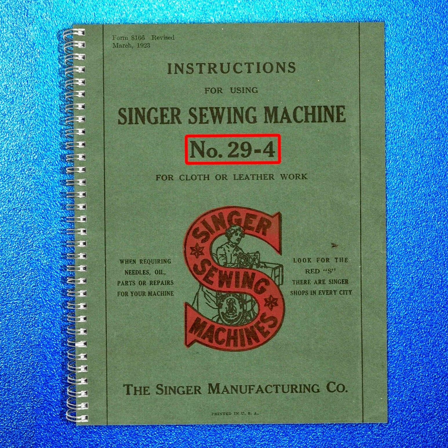 SINGER 29-4 Sewing Machine Manual – LOOP BINDING – TOUGH COVERING – FULL COLOR!