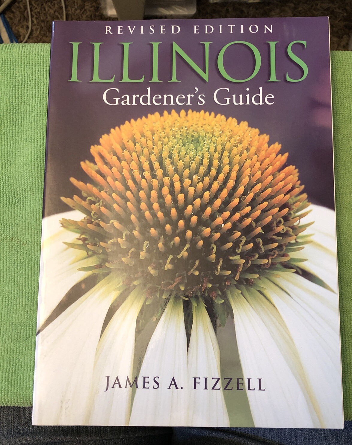 Revised Edition Illinois Gardener’s Guide By James A. Fizzell. 272 Pages