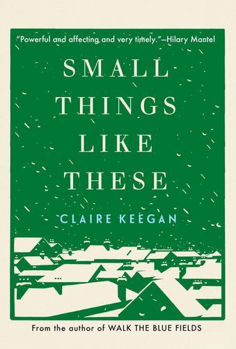 Small Things Like These by Keegan, Claire [Hardcover]