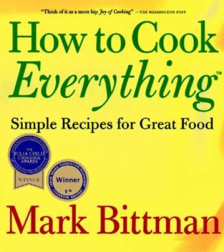 How To Cook Everything: Simple Recipes for Great Food – Hardcover – GOOD
