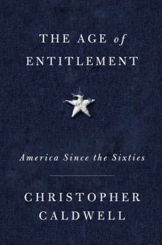The Age of Entitlement: America Since the Sixties – Hardcover – GOOD