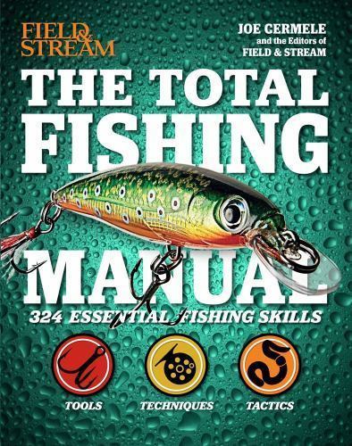 The Total Fishing Manual (Field & Stream): 317 Essential Fishing Skills (Field a