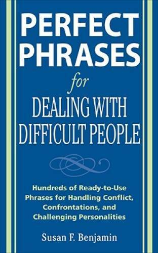 Perfect Phrases for Dealing with Difficult People: Hundreds of Ready – VERY GOOD