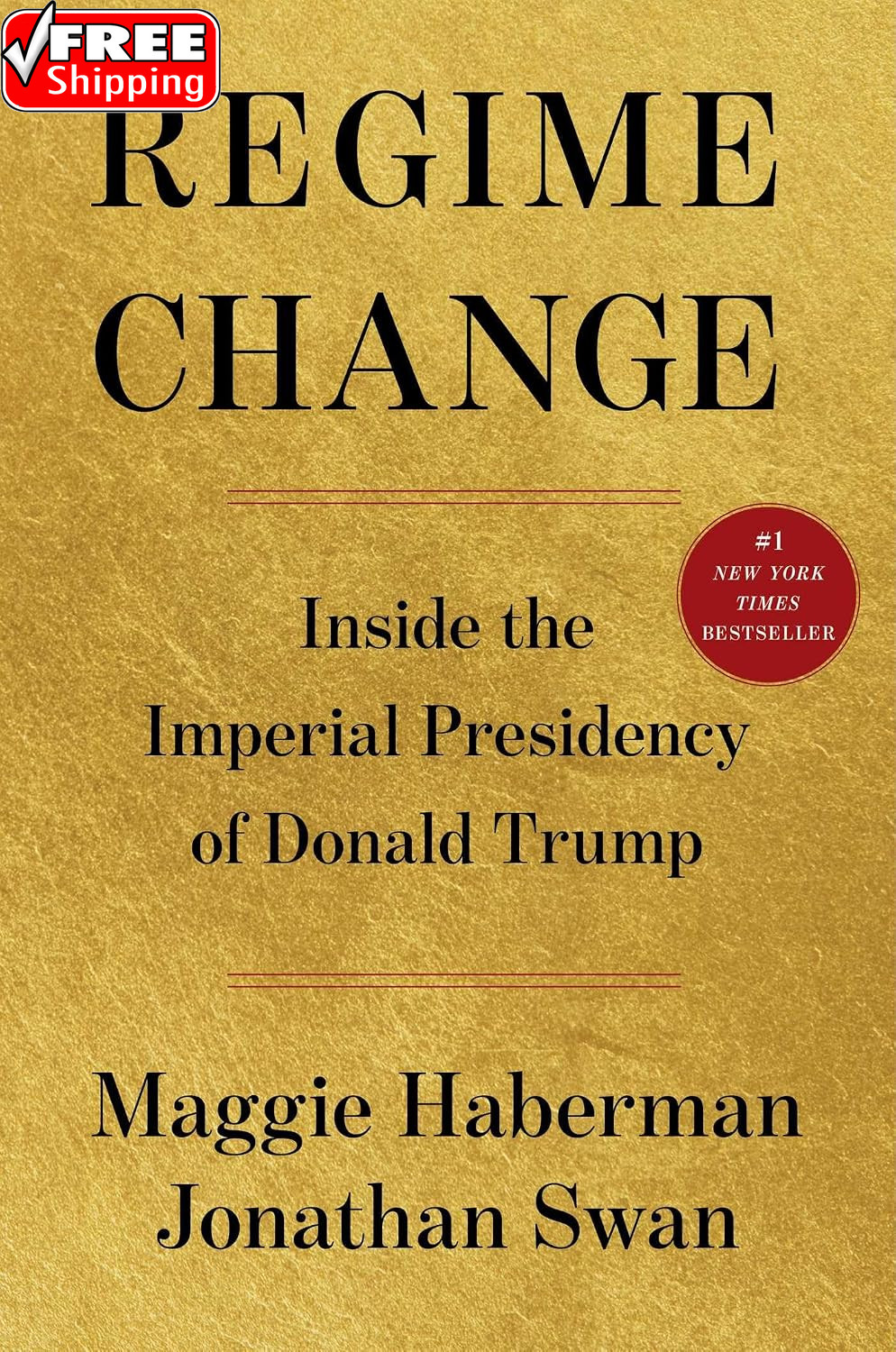 Regime Change: inside the Imperial Presidency of Donald Trump