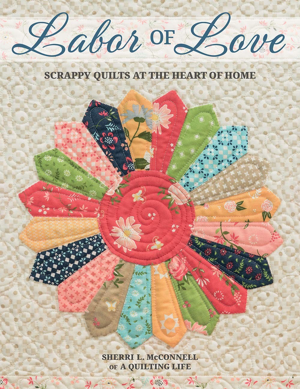 1 PCS Labor Of Love Scrappy Quilts At The Heart Of Home Book Sewing Patterns