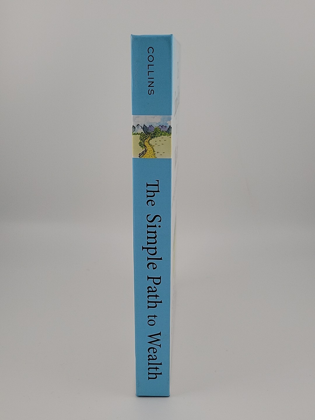 The Simple Path to Wealth: Your Road Map to Financial Independence By JL Collins