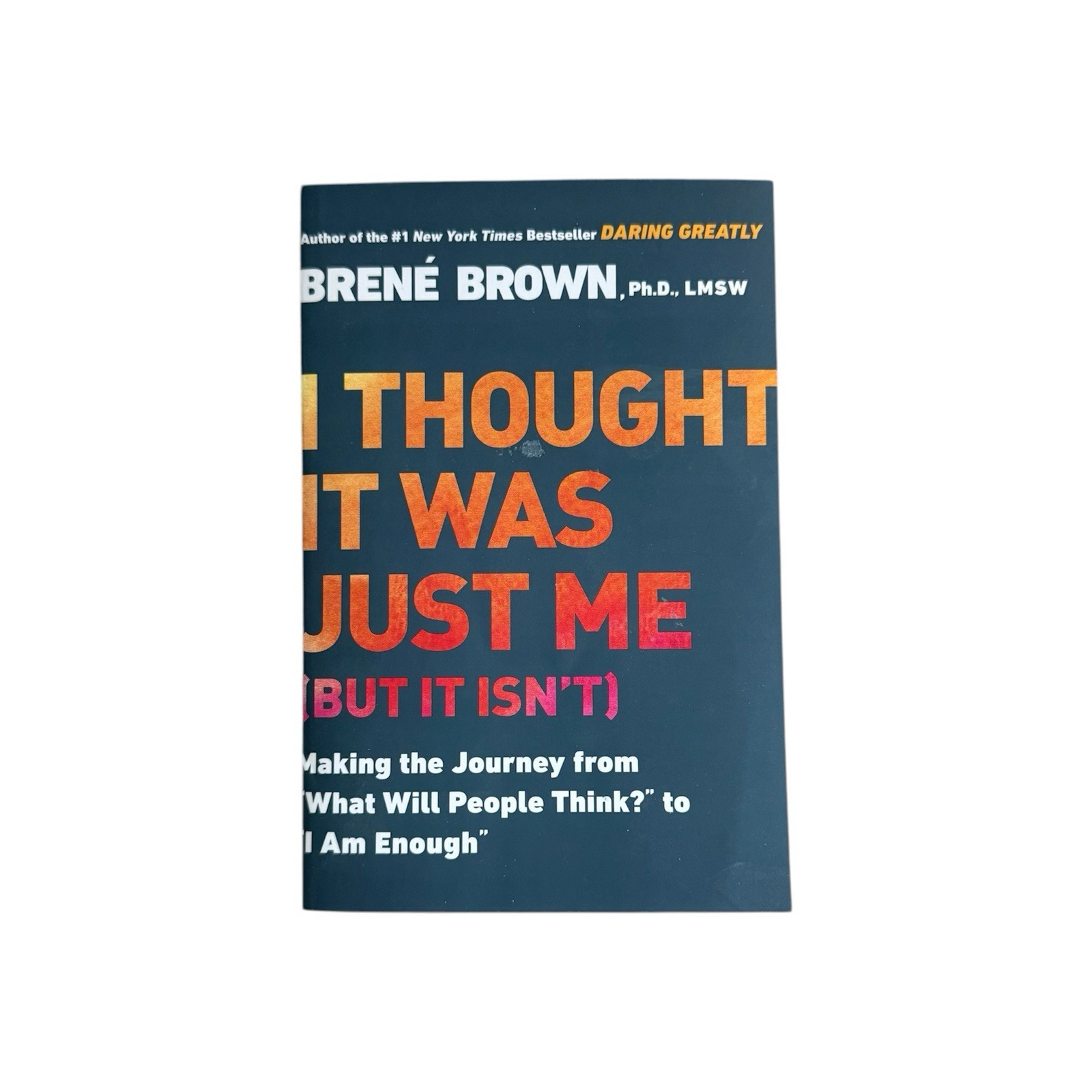 I Thought It Was Just Me But It Isn’t Brene Brown Paperback