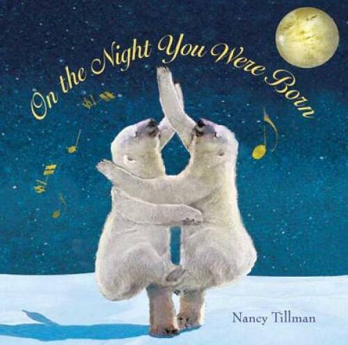 On the Night You Were Born – Hardcover By Tillman, Nancy – GOOD