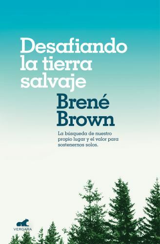 Desafiando la Tierra Salvaje / Braving the Wilderness by Brene Brown (2019, …