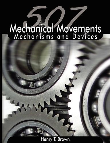 Henry T Brown 507 Mechanical Movements (Paperback) (UK IMPORT)
