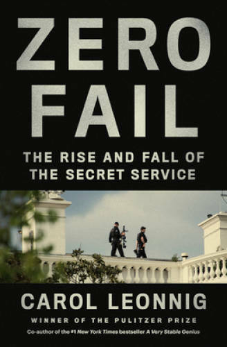 Zero Fail: The Rise and Fall of the Secret Service – Hardcover – VERY GOOD