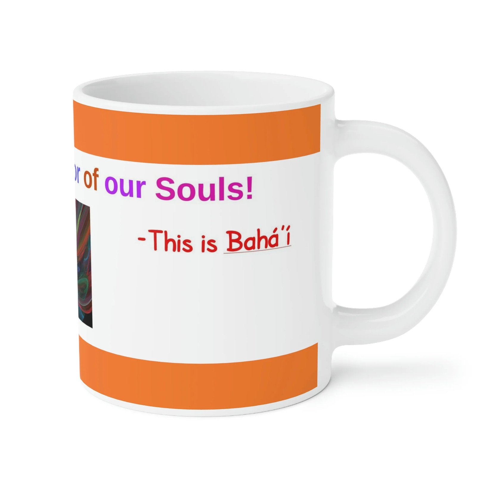 Baha’i Diversity, Race Unity, Color of our Souls Mugs (11oz15oz20oz)