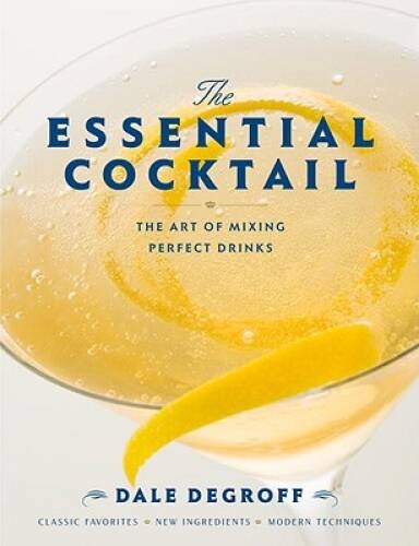 The Essential Cocktail: The Art of Mixing Perfect Drinks – Hardcover – VERY GOOD